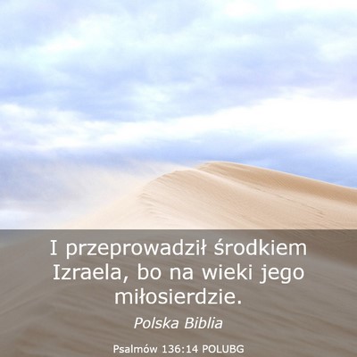 Picture 03 - Psalmów 136:14 POLUBG - I przeprowadził środkiem Izraela, bo na wieki - Bible Verse Picture