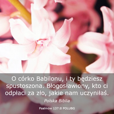 Picture 03 - Psalmów 137:8 POLUBG - O córko Babilonu, i ty będziesz spustoszona. - Bible Verse Picture