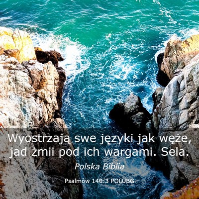 Picture 03 - Psalmów 140:3 POLUBG - Wyostrzają swe języki jak węże, jad żmii pod - Bible Verse Picture
