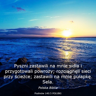 Picture 03 - Psalmów 140:5 POLUBG - Pyszni zastawili na mnie sidła i przygotowali - Bible Verse Picture