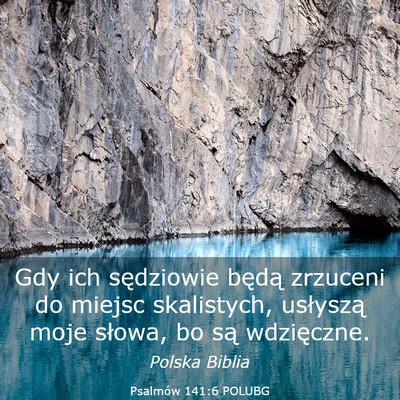 Picture 03 - Psalmów 141:6 POLUBG - Gdy ich sędziowie będą zrzuceni do miejsc - Bible Verse Picture