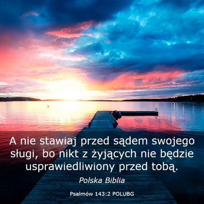Picture 03 - Psalmów 143:2 POLUBG - A nie stawiaj przed sądem swojego sługi, bo - Bible Verse Picture