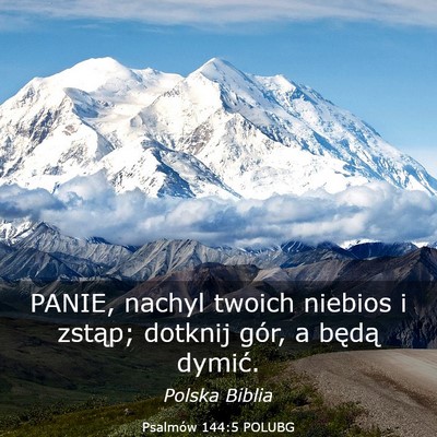 Picture 03 - Psalmów 144:5 POLUBG - PANIE, nachyl twoich niebios i zstąp; dotknij - Bible Verse Picture