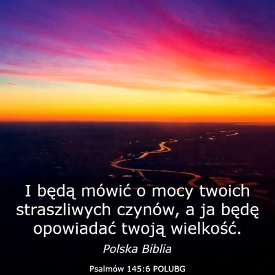 Picture 03 - Psalmów 145:6 POLUBG - I będą mówić o mocy twoich straszliwych - Bible Verse Picture