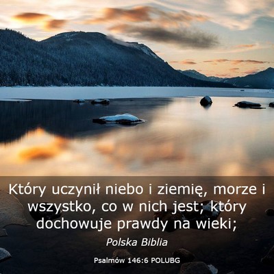 Picture 03 - Psalmów 146:6 POLUBG - Który uczynił niebo i ziemię, morze i - Bible Verse Picture