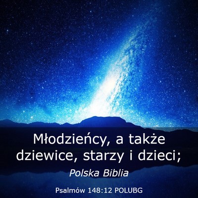 Picture 03 - Psalmów 148:12 POLUBG - Młodzieńcy, a także dziewice, starzy i - Bible Verse Picture