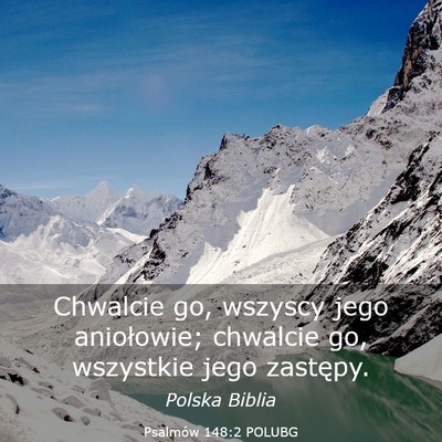 Picture 03 - Psalmów 148:2 POLUBG - Chwalcie go, wszyscy jego aniołowie; chwalcie - Bible Verse Picture