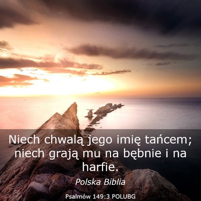 Picture 03 - Psalmów 149:3 POLUBG - Niech chwalą jego imię tańcem; niech grają mu - Bible Verse Picture