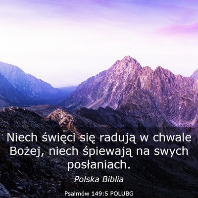 Picture 03 - Psalmów 149:5 POLUBG - Niech święci się radują w chwale Bożej, - Bible Verse Picture