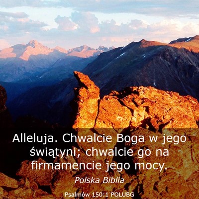 Picture 03 - Psalmów 150:1 POLUBG - Alleluja. Chwalcie Boga w jego świątyni; - Bible Verse Picture
