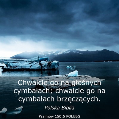 Picture 03 - Psalmów 150:5 POLUBG - Chwalcie go na głośnych cymbałach; chwalcie go - Bible Verse Picture