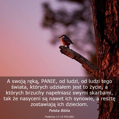 Picture 03 - Psalmów 17:14 POLUBG - A swoją ręką, PANIE, od ludzi, od ludzi tego - Bible Verse Picture