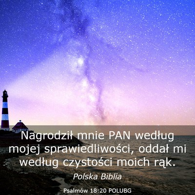 Picture 03 - Psalmów 18:20 POLUBG - Nagrodził mnie PAN według mojej - Bible Verse Picture