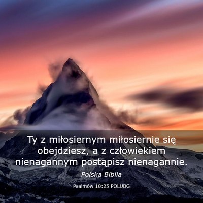 Picture 03 - Psalmów 18:25 POLUBG - Ty z miłosiernym miłosiernie się obejdziesz, a - Bible Verse Picture