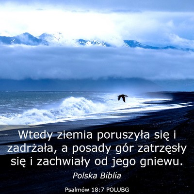 Picture 03 - Psalmów 18:7 POLUBG - Wtedy ziemia poruszyła się i zadrżała, a - Bible Verse Picture