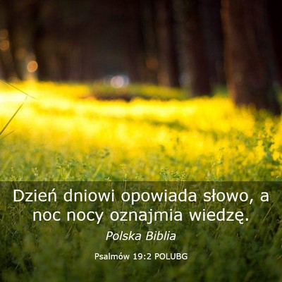 Picture 03 - Psalmów 19:2 POLUBG - Dzień dniowi opowiada słowo, a noc nocy - Bible Verse Picture