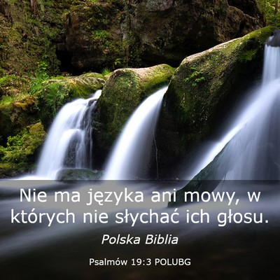 Picture 03 - Psalmów 19:3 POLUBG - Nie ma języka ani mowy, w których nie słychać - Bible Verse Picture