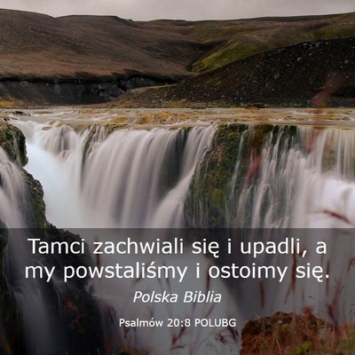 Picture 03 - Psalmów 20:8 POLUBG - Tamci zachwiali się i upadli, a my powstaliśmy - Bible Verse Picture