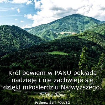 Picture 03 - Psalmów 21:7 POLUBG - Król bowiem w PANU pokłada nadzieję i nie - Bible Verse Picture