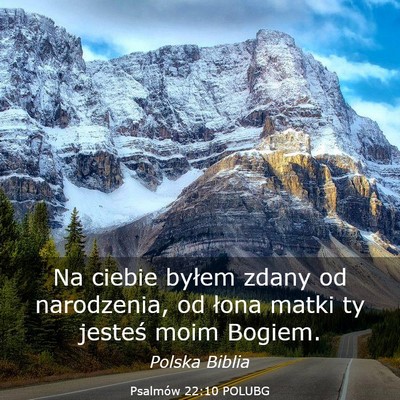 Picture 03 - Psalmów 22:10 POLUBG - Na ciebie byłem zdany od narodzenia, od łona - Bible Verse Picture