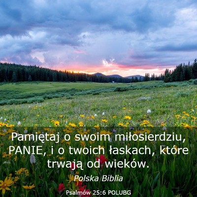 Picture 03 - Psalmów 25:6 POLUBG - Pamiętaj o swoim miłosierdziu, PANIE, i o - Bible Verse Picture