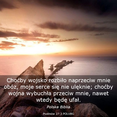 Picture 03 - Psalmów 27:3 POLUBG - Choćby wojsko rozbiło naprzeciw mnie obóz, - Bible Verse Picture