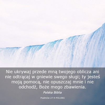 Picture 03 - Psalmów 27:9 POLUBG - Nie ukrywaj przede mną twojego oblicza ani nie - Bible Verse Picture