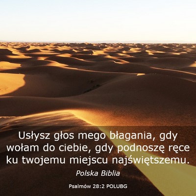 Picture 03 - Psalmów 28:2 POLUBG - Usłysz głos mego błagania, gdy wołam do - Bible Verse Picture