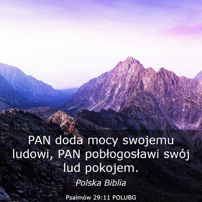 Picture 03 - Psalmów 29:11 POLUBG - PAN doda mocy swojemu ludowi, PAN pobłogosławi - Bible Verse Picture