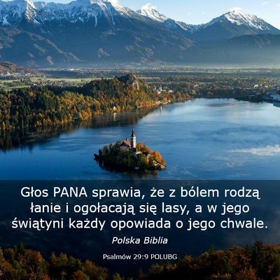Picture 03 - Psalmów 29:9 POLUBG - Głos PANA sprawia, że z bólem rodzą łanie i - Bible Verse Picture