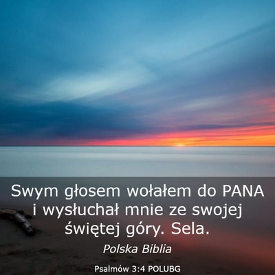 Picture 03 - Psalmów 3:4 POLUBG - Swym głosem wołałem do PANA i wysłuchał mnie - Bible Verse Picture
