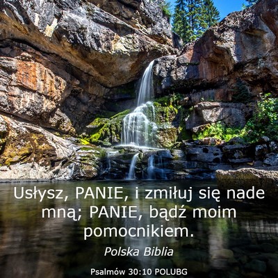 Picture 03 - Psalmów 30:10 POLUBG - Usłysz, PANIE, i zmiłuj się nade mną; PANIE, - Bible Verse Picture