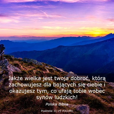 Picture 03 - Psalmów 31:19 POLUBG - Jakże wielka jest twoja dobroć, którą - Bible Verse Picture