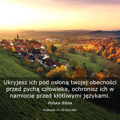 Picture 03 - Psalmów 31:20 POLUBG - Ukryjesz ich pod osłoną twojej obecności przed - Bible Verse Picture