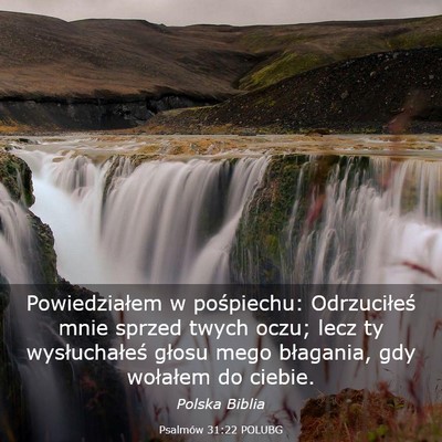 Picture 03 - Psalmów 31:22 POLUBG - Powiedziałem w pośpiechu: Odrzuciłeś mnie - Bible Verse Picture