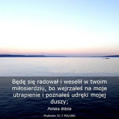 Picture 03 - Psalmów 31:7 POLUBG - Będę się radował i weselił w twoim - Bible Verse Picture