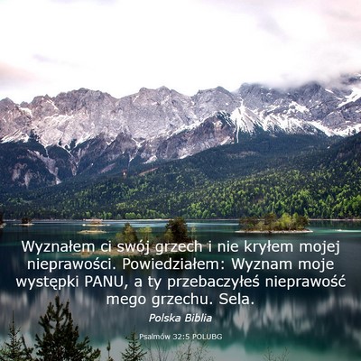 Picture 03 - Psalmów 32:5 POLUBG - Wyznałem ci swój grzech i nie kryłem mojej - Bible Verse Picture
