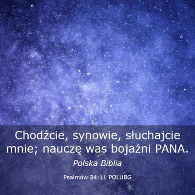 Picture 03 - Psalmów 34:11 POLUBG - Chodźcie, synowie, słuchajcie mnie; nauczę was - Bible Verse Picture