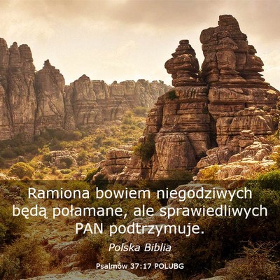 Picture 03 - Psalmów 37:17 POLUBG - Ramiona bowiem niegodziwych będą połamane, ale - Bible Verse Picture