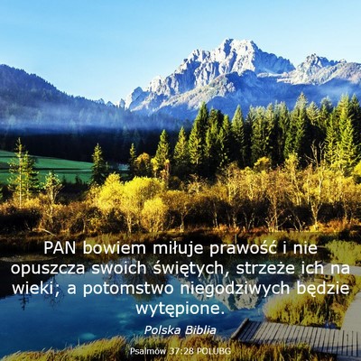 Picture 03 - Psalmów 37:28 POLUBG - PAN bowiem miłuje prawość i nie opuszcza - Bible Verse Picture