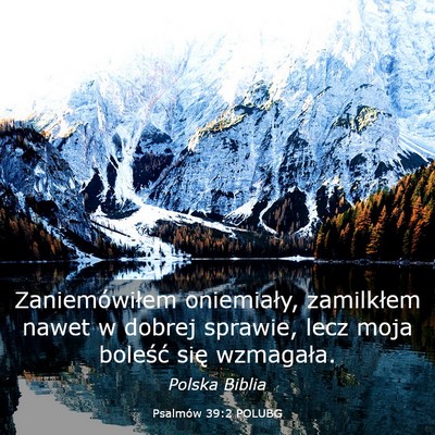 Picture 03 - Psalmów 39:2 POLUBG - Zaniemówiłem oniemiały, zamilkłem nawet w - Bible Verse Picture
