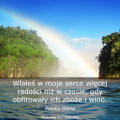 Picture 03 - Psalmów 4:7 POLUBG - Wlałeś w moje serce więcej radości niż w - Bible Verse Picture