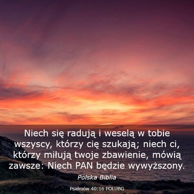 Picture 03 - Psalmów 40:16 POLUBG - Niech się radują i weselą w tobie wszyscy, - Bible Verse Picture