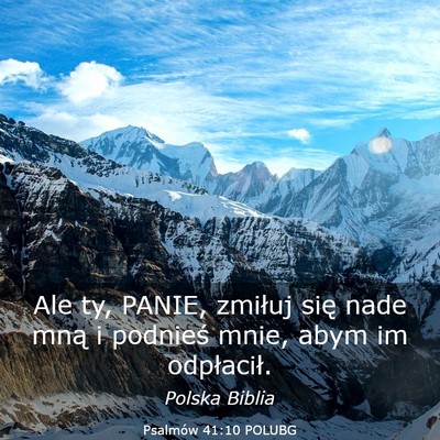 Picture 03 - Psalmów 41:10 POLUBG - Ale ty, PANIE, zmiłuj się nade mną i podnieś - Bible Verse Picture