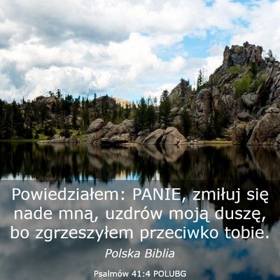 Picture 03 - Psalmów 41:4 POLUBG - Powiedziałem: PANIE, zmiłuj się nade mną, - Bible Verse Picture