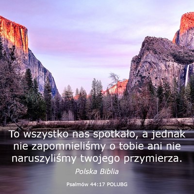Picture 03 - Psalmów 44:17 POLUBG - To wszystko nas spotkało, a jednak nie - Bible Verse Picture