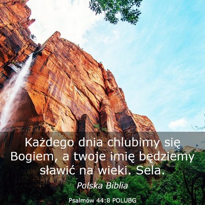 Picture 03 - Psalmów 44:8 POLUBG - Każdego dnia chlubimy się Bogiem, a twoje imię - Bible Verse Picture