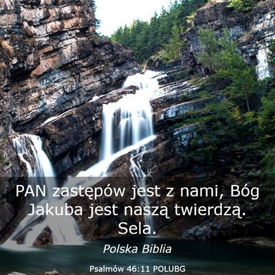 Picture 03 - Psalmów 46:11 POLUBG - PAN zastępów jest z nami, Bóg Jakuba jest - Bible Verse Picture