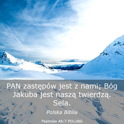 Picture 03 - Psalmów 46:7 POLUBG - PAN zastępów jest z nami; Bóg Jakuba jest - Bible Verse Picture