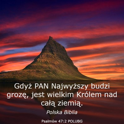 Picture 03 - Psalmów 47:2 POLUBG - Gdyż PAN Najwyższy budzi grozę, jest wielkim - Bible Verse Picture